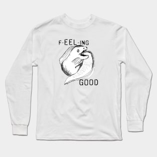 F-EEL-in' Good Long Sleeve T-Shirt